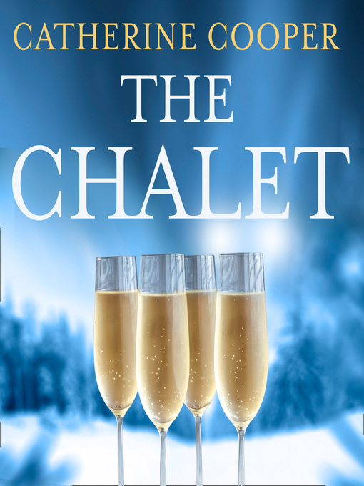 Title details for The Chalet by Catherine Cooper - Wait list